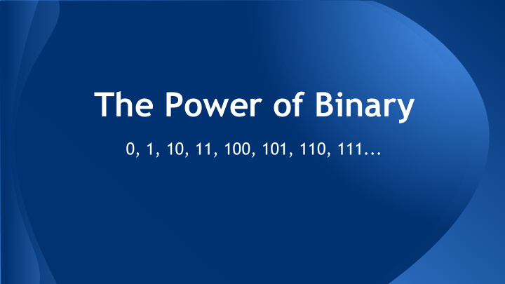 the power of binary