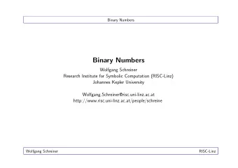 Binary Numbers  Wolfgang Schreiner  Research Institute for Symbolic Computation (RISC-Linz)
