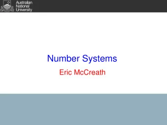 Number Systems  Eric McCreath  Decimal  Decimal is the most commonly used number system.  We are so