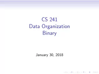 CS 241  Data Organization  Binary  January 30, 2018  Combinations and Permutations  In English we