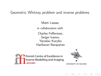 Geometric Whitney problem and inverse problems  Matti Lassas  in collaboration with  Charles