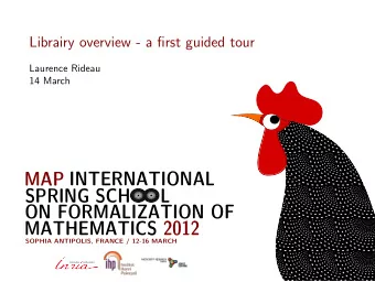 MAP INTERNATIONAL  SPRING SCH  L  ON FORMALIZATION OF  MATHEMATICS 2012  SOPHIA ANTIPOLIS, FRANCE /