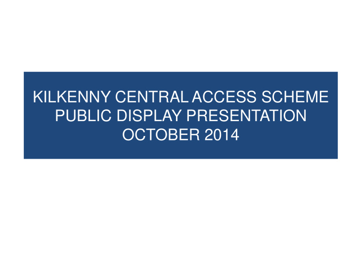 kilkenny central access scheme public display