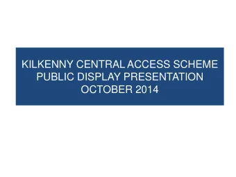 KILKENNY CENTRAL ACCESS SCHEME  PUBLIC DISPLAY PRESENTATION  OCTOBER 2014  AERIAL VIEW OF KCAS