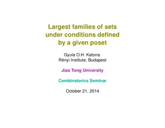 Largest families of sets  under conditions defined  by a given poset  Gyula O.H. Katona  R  enyi