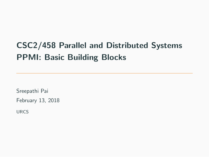 csc2 458 parallel and distributed systems ppmi basic