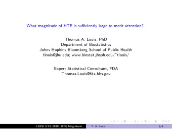 What magnitude of HTE is sufficiently large to merit attention?  Thomas A. Louis, PhD  Department