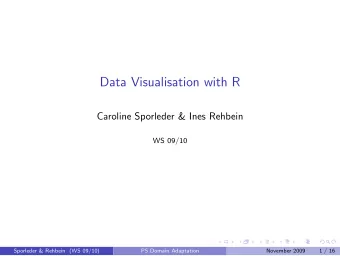 Data Visualisation with R  Caroline Sporleder &amp; Ines Rehbein  WS 09/10  Sporleder &amp; Rehbein