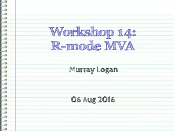 Workshop 14:  R-mode MVA  Murray Logan  06 Aug 2016 &gt; # might want to put this in to make the