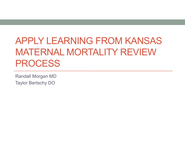 apply learning from kansas maternal mortality review