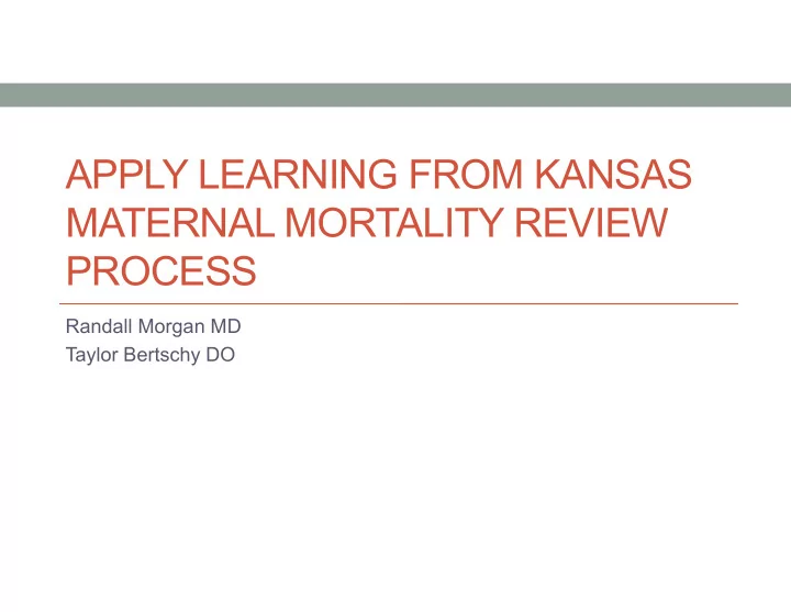 apply learning from kansas maternal mortality review
