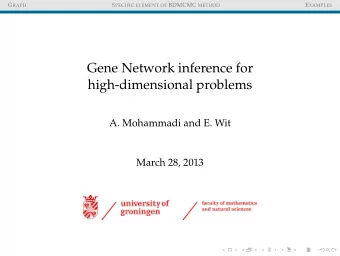 Gene Network inference for  high-dimensional problems  A. Mohammadi and E. Wit  March 28, 2013 G