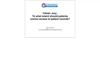 Citizen Jury:  To what extent should patients  control access to patient records?  Sam Smith