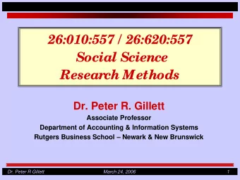26:010:557 / 26:620:557  Social Science  Research Methods  Dr. Peter R. Gillett  Associate