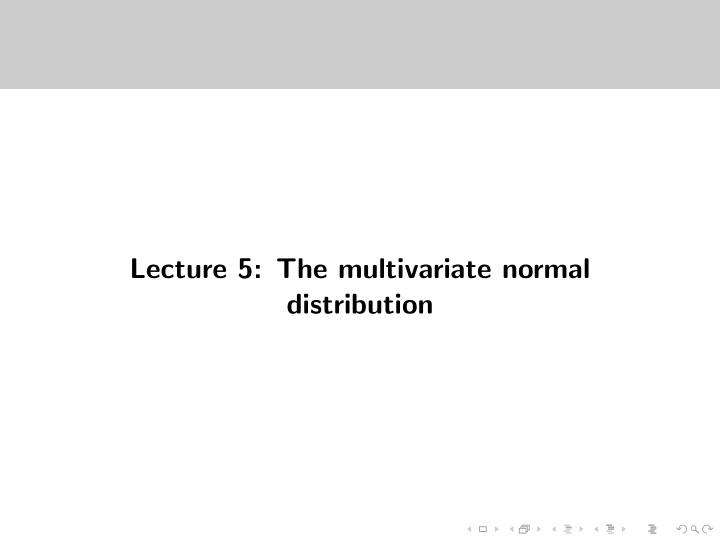 lecture 5 the multivariate normal distribution the