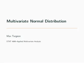 Multivariate Normal Distribution  Max Turgeon  STAT 4690Applied Multivariate Analysis  Building