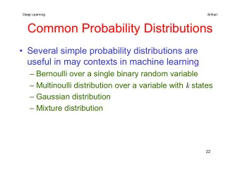 Common Probability Distributions  Several simple probability distributions are  useful in may