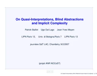 On Quasi-Interpretations, Blind Abstractions  and Implicit Complexity  Patrick Baillot  Ugo Dal