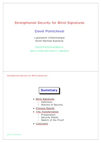 Strengthened Security for Blind Signatures  David Pointcheval  Laboratoire dInformatique