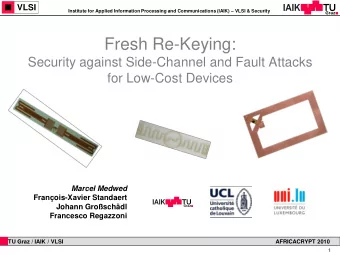Fresh Re-Keying:  Security against Side-Channel and Fault Attacks  for Low-Cost Devices  Marcel