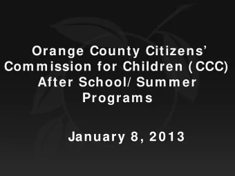 Orange County Citizens  Com m ission for Children ( CCC)  After School/ Sum m er  Program s
