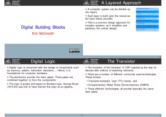 A Layered Approach  A computer system can be divided up  into layers.  Each layer is build upon the