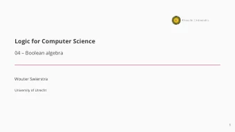 Logic for Computer Science  04  Boolean algebra  Wouter Swierstra  University of Utrecht  1