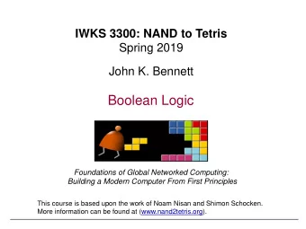 Boolean Logic  Foundations of Global Networked Computing:  Building a Modern Computer From First