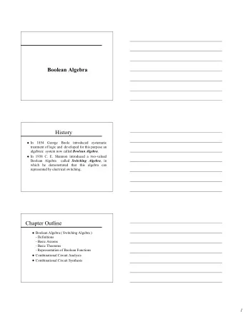 Boolean Algebra  History  In 1854 George Boole introduced systematic  treatment of logic and