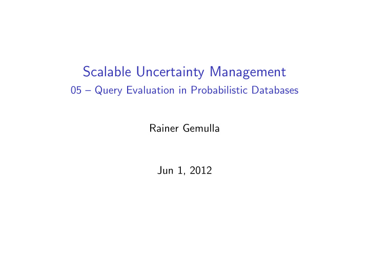 scalable uncertainty management