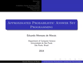 Approximated Probabilistic Answer Set  Programming  Eduardo Menezes de Morais  Department of