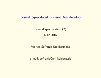 Formal Specification and Verification  Formal specification (2)  6.12.2016  Viorica