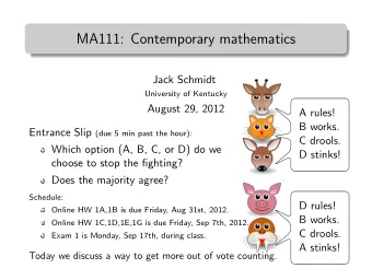 MA111: Contemporary mathematics  .  Jack Schmidt  .  .  .  University of Kentucky  August 29, 2012