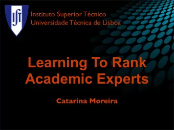 Learning To Rank  Academic Experts  Catarina Moreira  Outline  Introduction  State of the Art