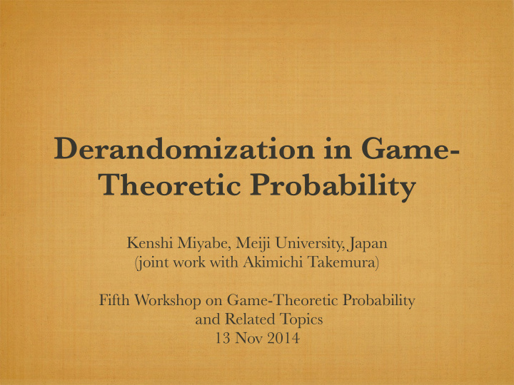 derandomization in game theoretic probability
