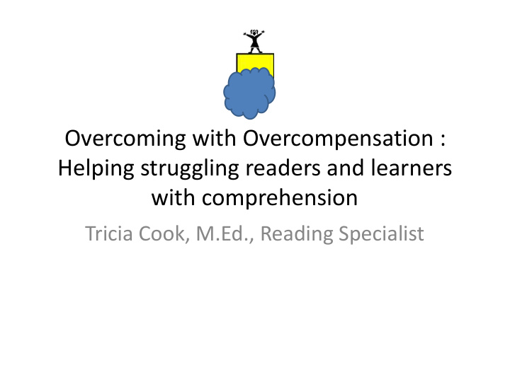 overcoming with overcompensation helping struggling