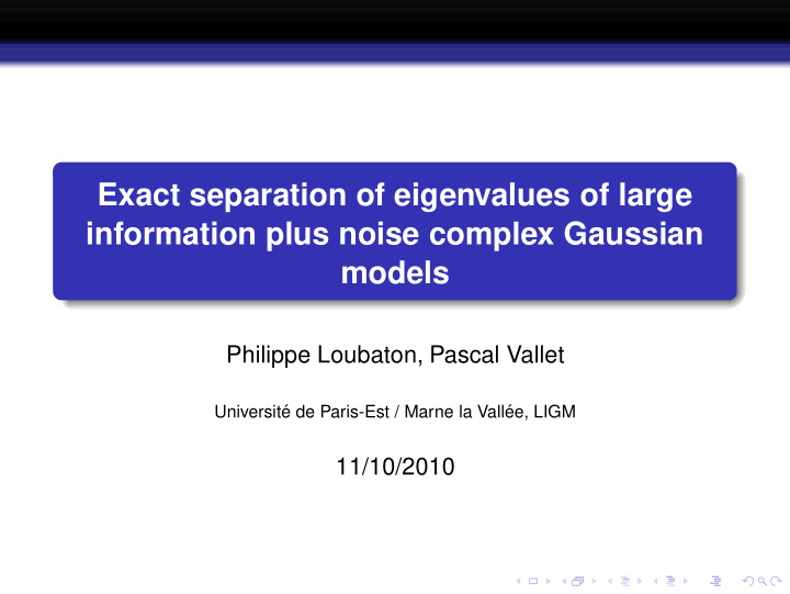 exact separation of eigenvalues of large information plus