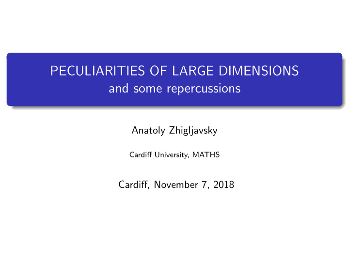 peculiarities of large dimensions and some repercussions
