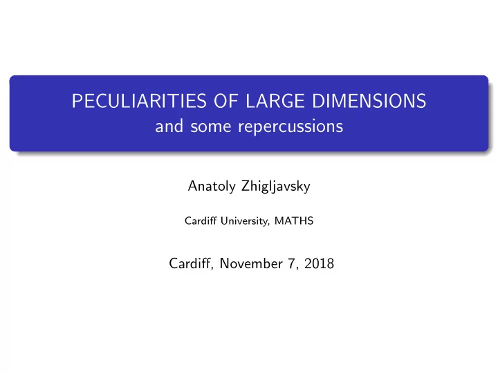 peculiarities of large dimensions and some repercussions