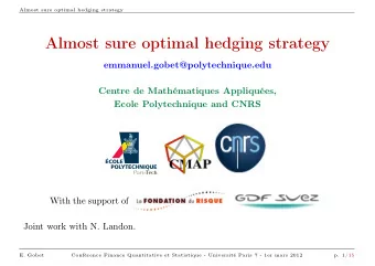Almost sure optimal hedging strategy  emmanuel.gobet@polytechnique.edu  Centre de Mathmatiques