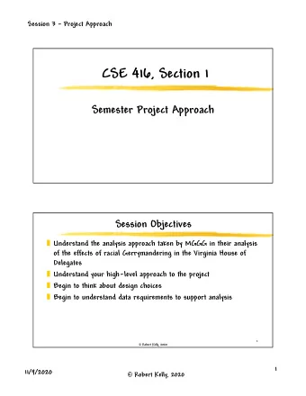CSE 416, Section 1  Semester Project Approach  Session Objectives  Understand the analysis