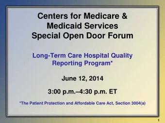Centers for Medicare &amp;  Medicaid Services  Special Open Door Forum  Long-Term Care Hospital