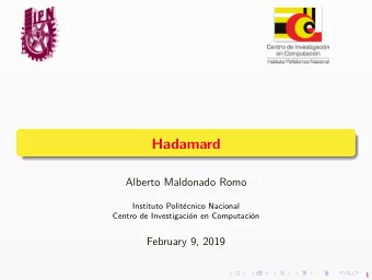 Hadamard  Alberto Maldonado Romo  Instituto Polit  ecnico Nacional  Centro de Investigaci  on
