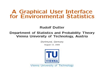 A Graphical User Interface  for Environmental Statistics  Rudolf Dutter  Department of Statistics