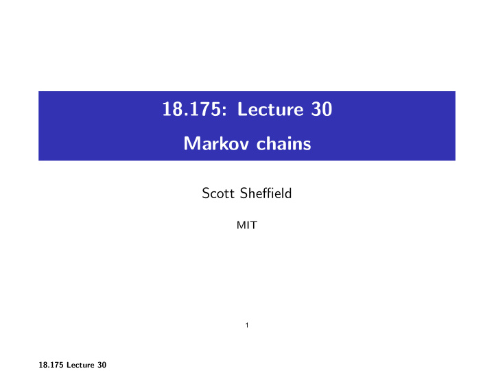 18 175 lecture 30 markov chains
