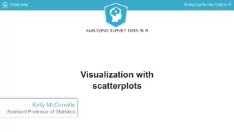 Visualization with  scatterplots  Kelly McConville  Assistant Professor of Statistics  DataCamp