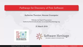 Pathways for Discovery of Free Sofware  Katherine Thornton, Morane Gruenpeter  Wikidata for Digital