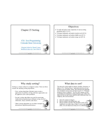 Objectives  Chapter 23 Sorting  To study and analyze time complexity of various sorting