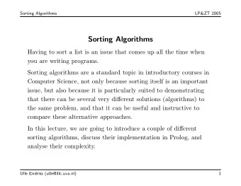 Sorting Algorithms  Having to sort a list is an issue that comes up all the time when  you are
