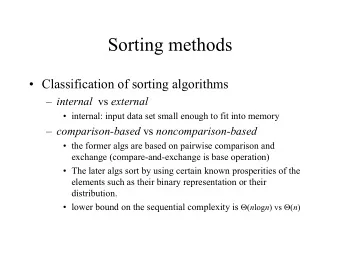 Sorting methods   Classification of sorting algorithms  internal vs external   internal: